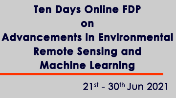 Ten Days Online FDP on Advancements in Environmental Remote Sensing and Machine Learning